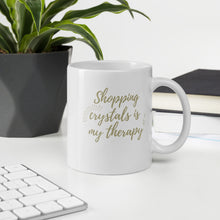 Shopping Crystals Is My Therapy Mug